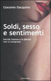 Sesso, soldi e sentimenti. Perché l'amore e la felicità non si comprano