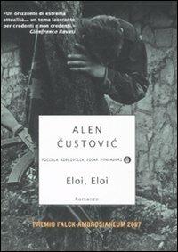 Eloì, Eloì - Alen Custovic - Libro Mondadori 2008, Piccola biblioteca oscar | Libraccio.it