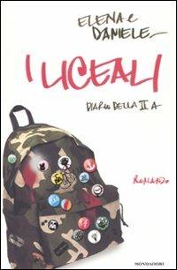 I liceali. Diario della II A - Elena & Daniele - Libro Mondadori 2008, Arcobaleno | Libraccio.it