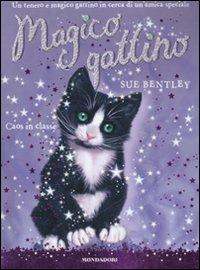Caos in classe. Magico gattino. Vol. 2 - Sue Bentley - Libro Mondadori 2008 | Libraccio.it