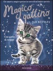 Una gatta di troppo. Magico gattino. Ediz. illustrata. Vol. 4