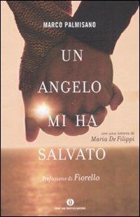 Un angelo mi ha salvato - Marco Palmisano - Libro Mondadori 2008, Oscar varia | Libraccio.it