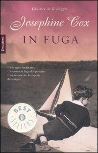 In fuga - Josephine Cox - Libro Mondadori 2008, Oscar bestsellers emozioni | Libraccio.it
