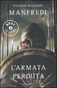 L' armata perduta - Valerio Massimo Manfredi - Libro Mondadori 2008, Oscar grandi bestsellers | Libraccio.it