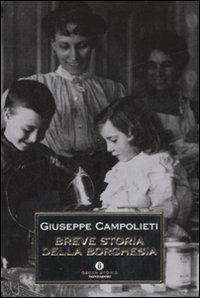 Breve storia della borghesia - Giuseppe Campolieti - Libro Mondadori 2008, Oscar storia | Libraccio.it