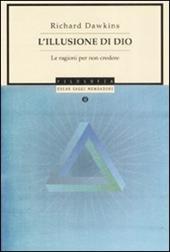 L'illusione di Dio. Le ragioni per non credere