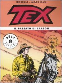 Tex. Il passato di Carson - Mauro Boselli, Carlo Marcello - Libro Mondadori 2008, Oscar bestsellers | Libraccio.it