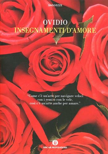 Insegnamenti d'amore - P. Nasone Ovidio - Libro Mondadori 2008, Oscar saggezze | Libraccio.it