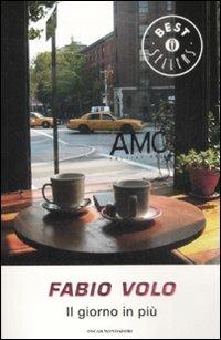 Il giorno in più - Fabio Volo - Libro Mondadori 2008, Oscar grandi bestsellers | Libraccio.it