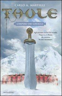 Thule. L'impero dei ghiacci - Carlo A. Martigli - Libro Mondadori 2008, I Grandi | Libraccio.it