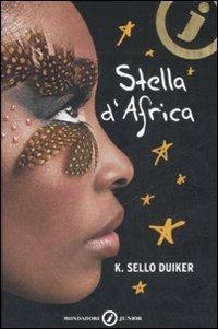 Stella d'Africa - Kabelo Sello Duiker - Libro Mondadori 2008, Junior oro | Libraccio.it