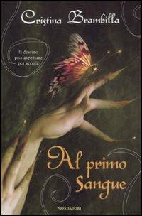 Al primo sangue - Cristina Brambilla - Libro Mondadori 2008, I Grandi | Libraccio.it