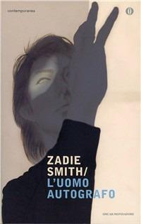 L' uomo autografo - Zadie Smith - Libro Mondadori 2008, Oscar contemporanea | Libraccio.it