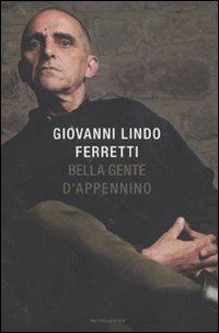 Bella gente d'Appennino - G. Lindo Ferretti - Libro Mondadori 2009 | Libraccio.it