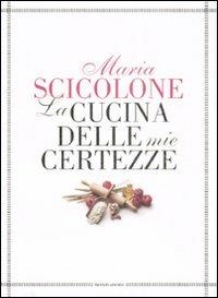 La cucina delle mie certezze - Maria Scicolone - Libro Mondadori 2008, Ingrandimenti | Libraccio.it