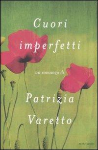 Cuori imperfetti - Patrizia Varetto - Libro Mondadori 2009, Omnibus | Libraccio.it
