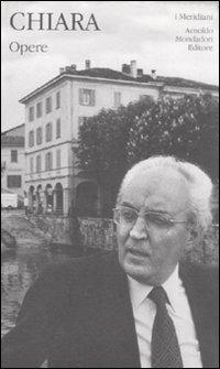 Opere - Piero Chiara - Libro Mondadori 2008, I Meridiani | Libraccio.it