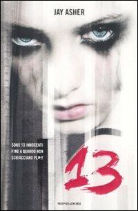 13 - Jay Asher - Libro Mondadori 2008, Chrysalide | Libraccio.it