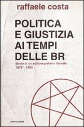 Politica e giustizia ai tempi delle BR. Diario di un sottosegretario liberale 1979-1980