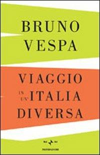 Viaggio in un'Italia diversa - Bruno Vespa - Libro Mondadori 2008, I libri di Bruno Vespa | Libraccio.it