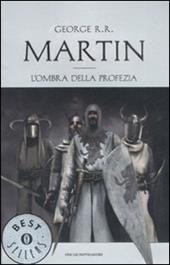 L' ombra della profezia. Le Cronache del ghiaccio e del fuoco. Vol. 9