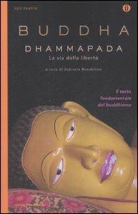 Dhammapada. La via della libertà  - Libro Mondadori 2008, Oscar spiritualità | Libraccio.it