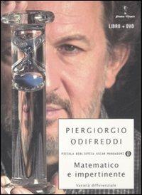 Matematico e impertinente. Varietà differenziale. Con DVD - Piergiorgio Odifreddi - Libro Mondadori 2008, Piccola biblioteca oscar | Libraccio.it