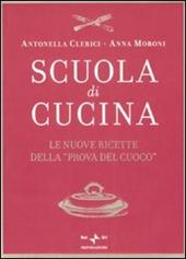 Scuola di cucina. Le nuove ricette della «Prova del cuoco»