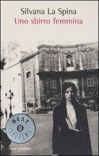 Uno sbirro femmina - Silvana La Spina - Libro Mondadori 2008, Oscar bestsellers | Libraccio.it