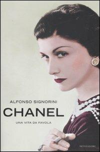 Chanel. Una vita da favola - Alfonso Signorini - Libro Mondadori 2009, Ingrandimenti | Libraccio.it