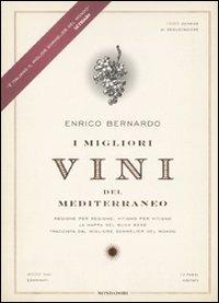 I migliori vini del Mediterraneo - Enrico Bernardo - Libro Mondadori 2008, Comefare | Libraccio.it
