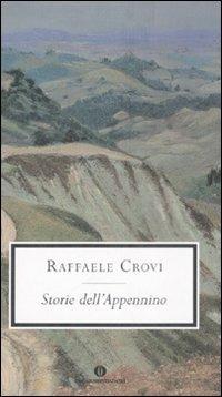 Storie dell'Appennino - Raffaele Crovi - Libro Mondadori 2008, Oscar grandi classici | Libraccio.it
