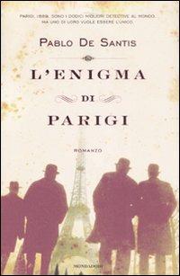 L' enigma di Parigi - Pablo De Santis - Libro Mondadori 2008, Omnibus | Libraccio.it