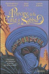 Il principe della città di sabbia - Pierdomenico Baccalario, Enzo D'Alò, Gaston Kaboré - Libro Mondadori 2008, I Grandi | Libraccio.it