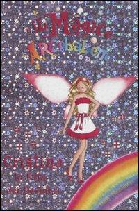 Cristina, la fata dei desideri. Il magico arcobaleno - Daisy Meadows - Libro Mondadori 2008 | Libraccio.it
