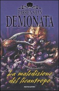 La maledizione del licantropo. Demonata. Vol. 5 - Darren Shan - Libro Mondadori 2008 | Libraccio.it