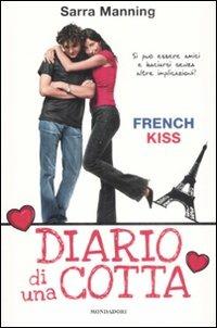 French kiss. Diario di una cotta - Sarra Manning - Libro Mondadori 2009 | Libraccio.it