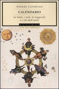 Calendario. Le feste, i miti, le leggende e i riti dell'anno - Alfredo Cattabiani - Libro Mondadori 2008, Oscar saggi | Libraccio.it