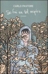 Se fai un bel respiro - Carlo Pastore - Libro Mondadori 2009, Arcobaleno | Libraccio.it