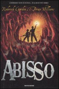 Abisso - Roderick Gordon, Brian Williams - Libro Mondadori 2009, I Grandi | Libraccio.it