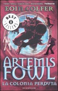 La colonia perduta. Artemis Fowl - Eoin Colfer - Libro Mondadori 2009, Oscar bestsellers | Libraccio.it