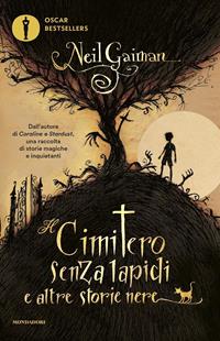 Il cimitero senza lapidi e altre storie nere - Neil Gaiman - Libro Mondadori 2009, Oscar bestsellers | Libraccio.it