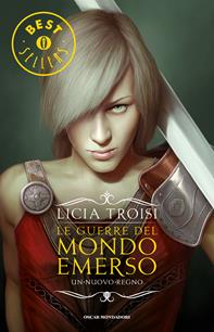 Un nuovo regno. Le guerre del mondo emerso. Vol. 3 - Licia Troisi - Libro Mondadori 2009, Oscar bestsellers | Libraccio.it