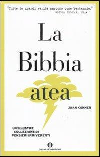 La Bibbia atea - Joan Konner - Libro Mondadori 2009, Oscar varia | Libraccio.it