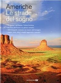Americhe. Le strade del sogno. Ediz. illustrata  - Libro Mondadori 2008, Mondadori DOC | Libraccio.it