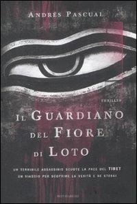 Il guardiano del fiore di loto - Andrés Pascual - Libro Mondadori 2009, Omnibus | Libraccio.it