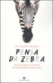 Pensa da zebra. Come sviluppare la creatività prendendo esempio dagli animali