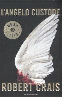 L'angelo custode - Robert Crais - Libro Mondadori 2009, Oscar bestsellers | Libraccio.it