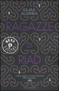 Le ragazze di Riad - Rajaa Alsanea - Libro Mondadori 2009, Oscar grandi bestsellers | Libraccio.it