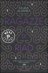 Le ragazze di Riad - Rajaa Alsanea - Libro Mondadori 2009, Oscar grandi bestsellers | Libraccio.it